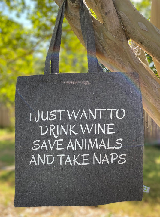I Just Want To Drink Wine Save Animals And Take Naps Eco-Friendly Tote Bag