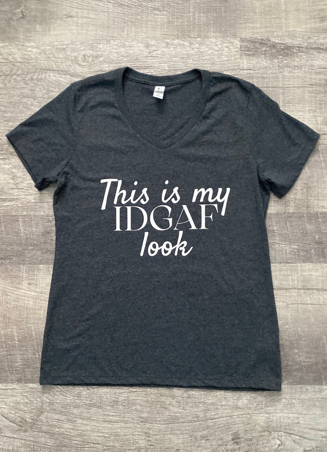 This Is My IDGAF Look Charcoal Eco-Friendly V-Neck T-Shirt