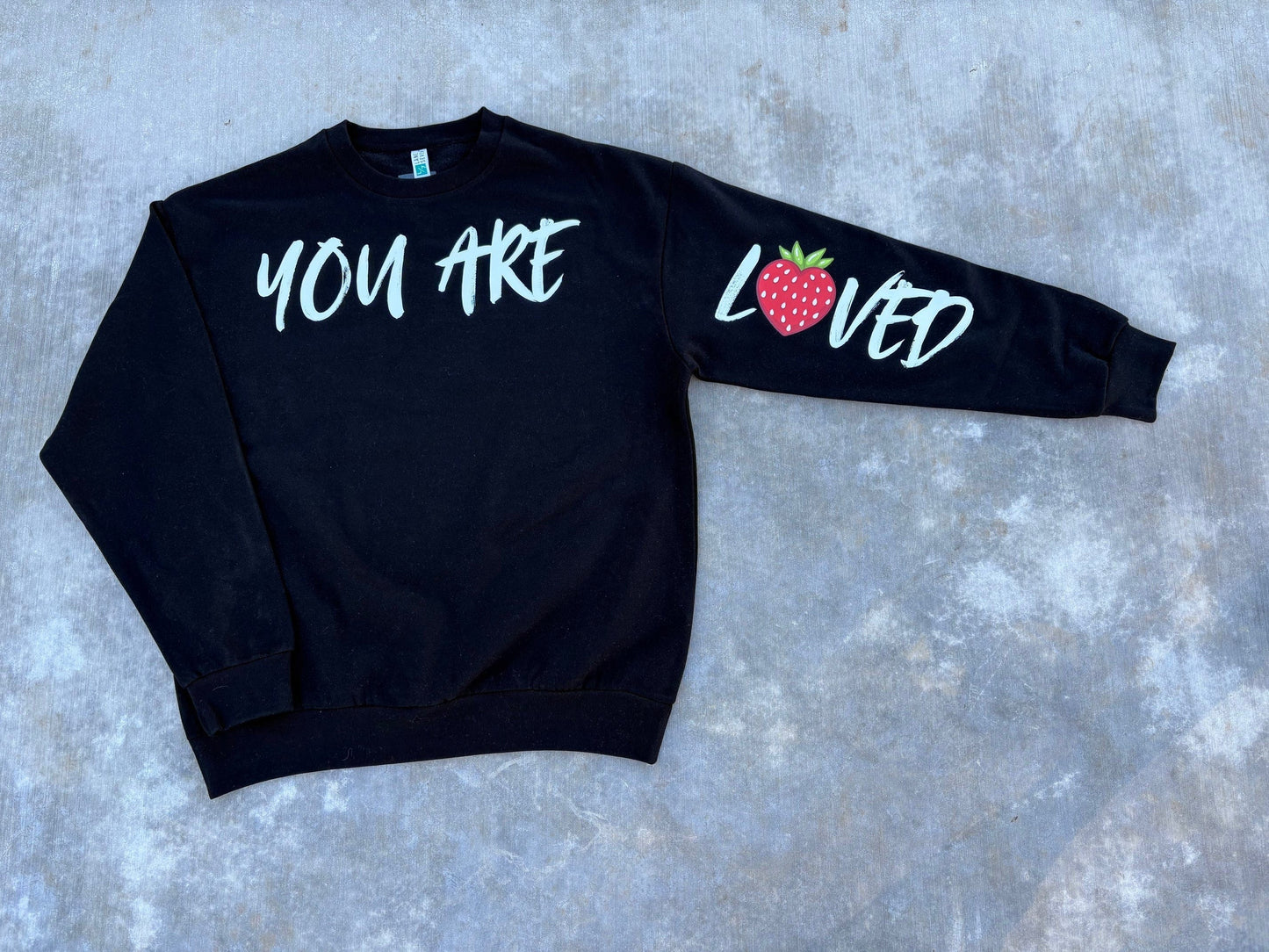 You are so loved black crewneck sweatshirt