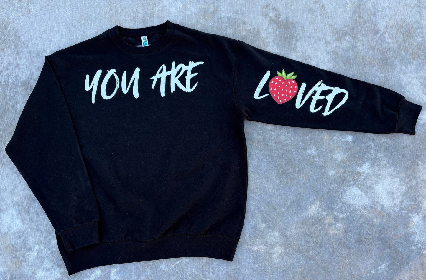 You are so loved black crewneck sweatshirt