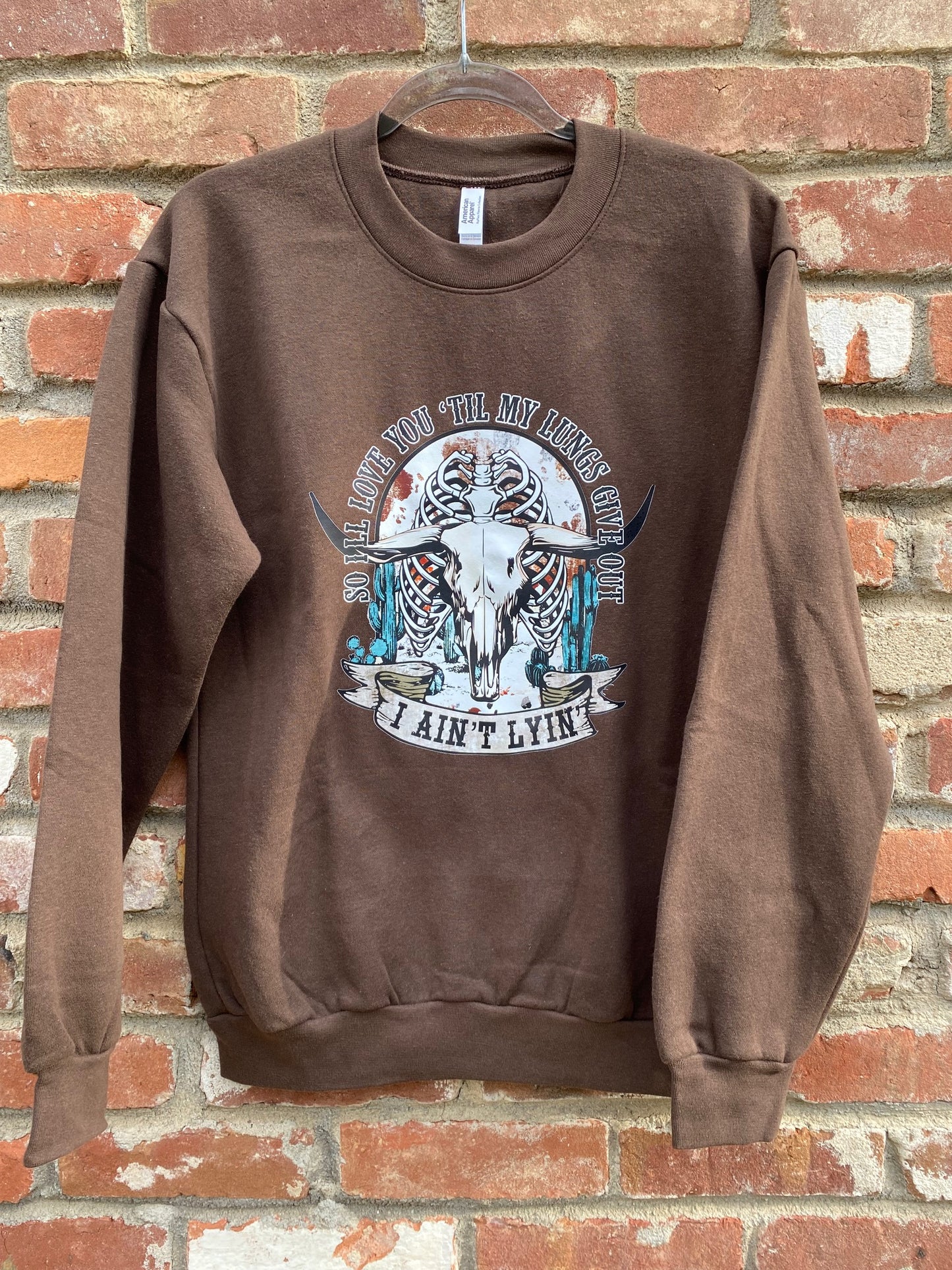 Love you till my lungs give out Brown Eco-Friendly Crewneck