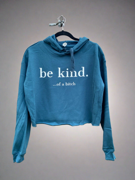 Be Kind of a B!tch Atlantic Blue Crop Hoodie Fleece Womenswear