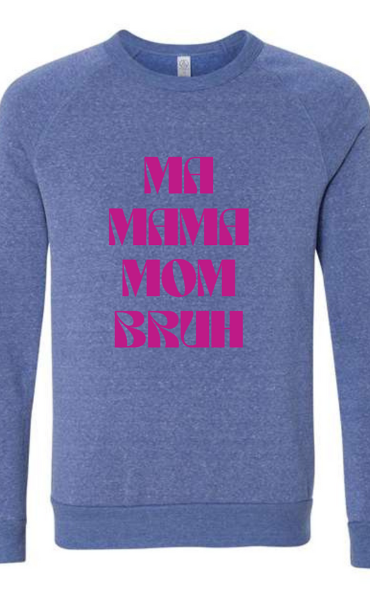 Metallic Pink Ma Mama Mom Bruh on a Grey or Blue Sweatshirt