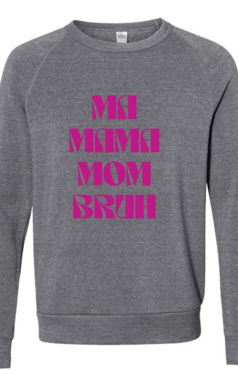 Metallic Pink Ma Mama Mom Bruh on a Grey or Blue Sweatshirt