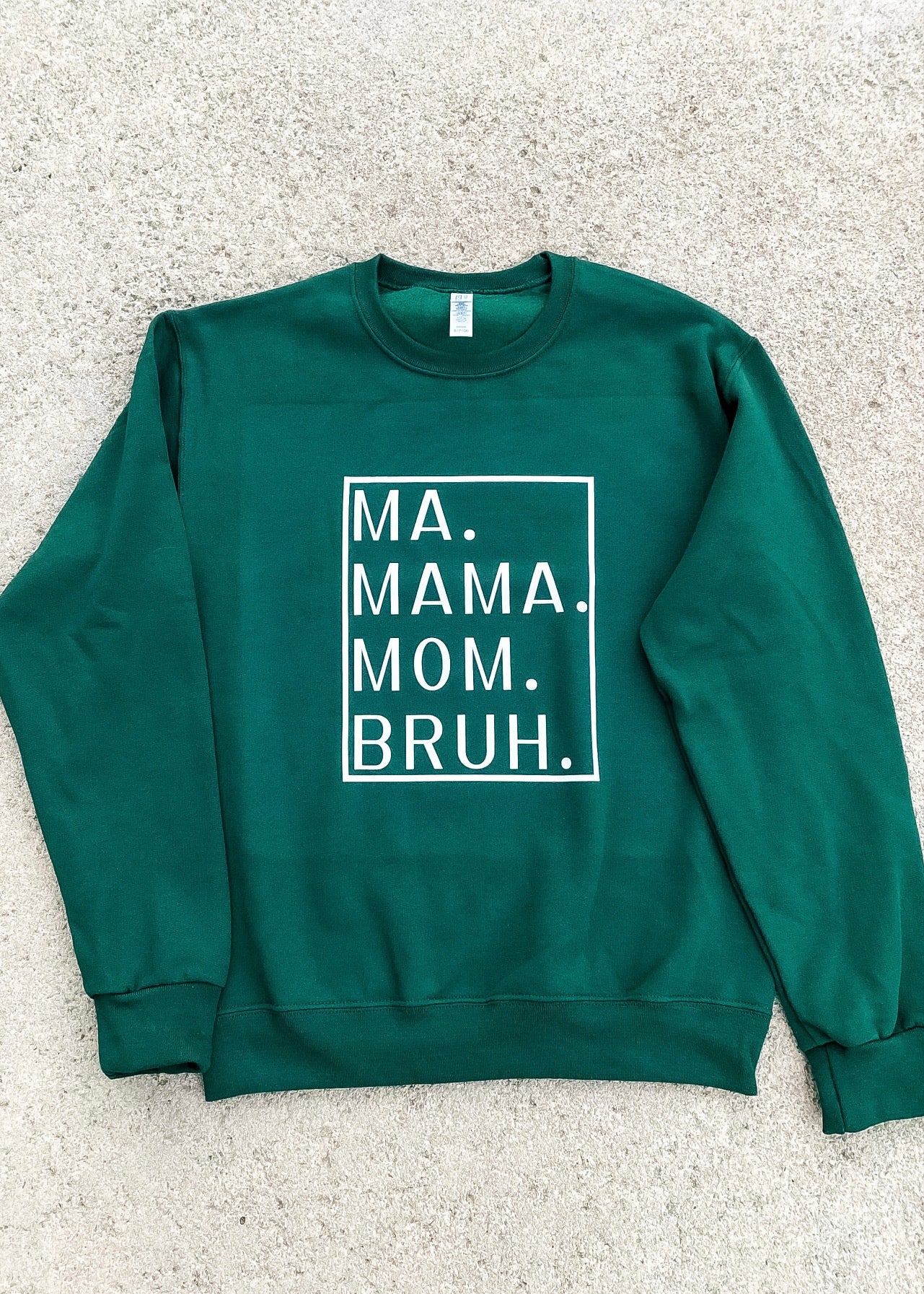 Ma Mama Mom Bruh Forest Green or Navy Blue Sweatshirt
